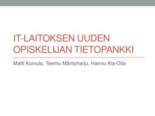 it laitoksen uuden opiskelijan tietopankki