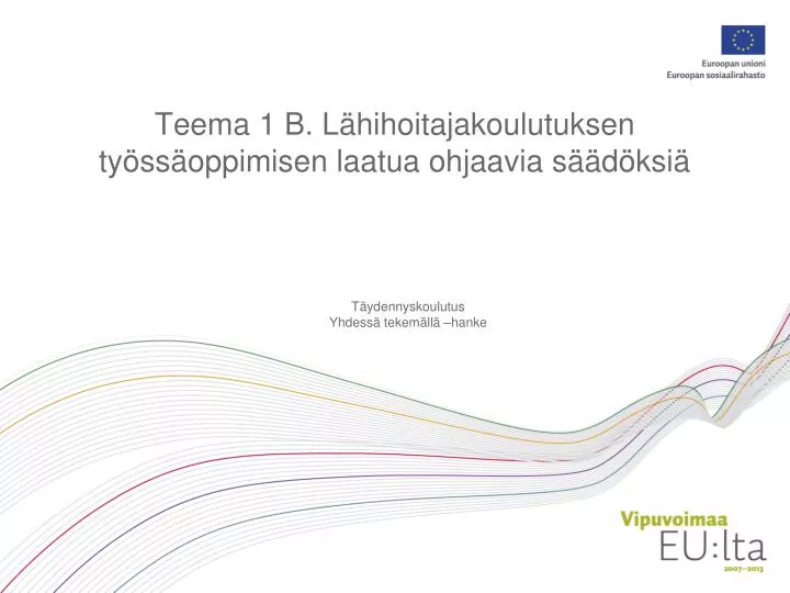 teema 1 b l hihoitajakoulutuksen ty ss oppimisen laatua ohjaavia s d ksi