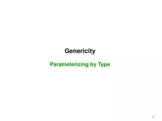 Genericity Parameterizing by Type