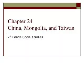 Chapter 24 China, Mongolia, and Taiwan
