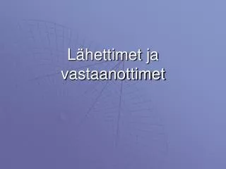 l hettimet ja vastaanottimet