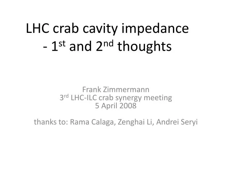 lhc crab cavity impedance 1 st and 2 nd thoughts