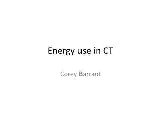 Energy use in CT