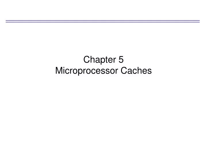 chapter 5 microprocessor caches