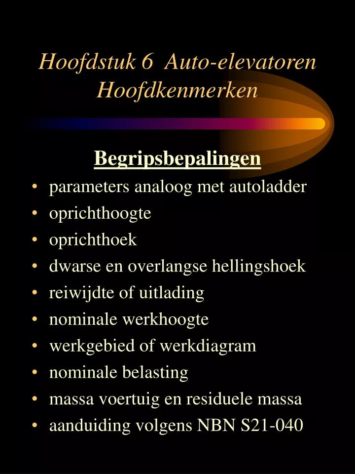 PPT Hoofdstuk 6 Auto Elevatoren Hoofdkenmerken PowerPoint Presentation ID 3901567