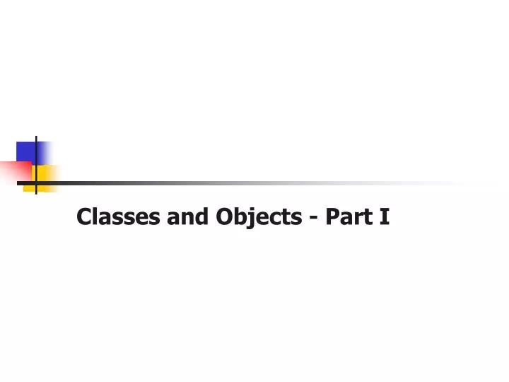 classes and objects part i