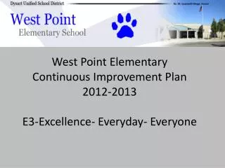 West Point Elementary Continuous Improvement Plan 2012-2013 E3-Excellence- Everyday - Everyone