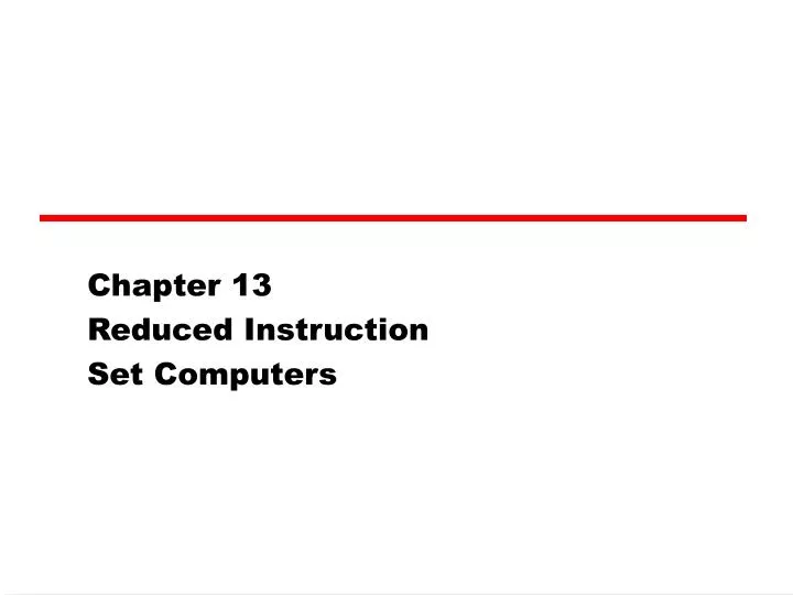 chapter 13 reduced instruction set computers