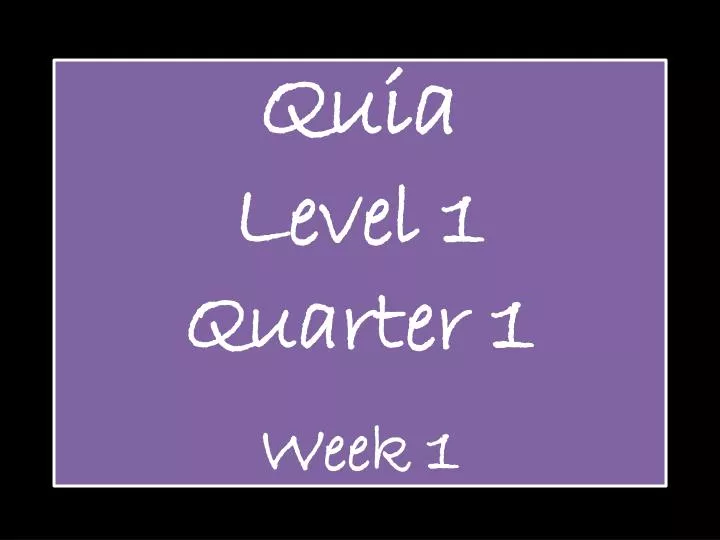 quia level 1 quarter 1 week 1