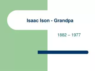 Isaac Ison - Grandpa