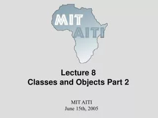 Lecture 8 Classes and Objects Part 2