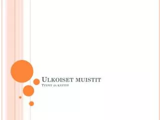 ulkoiset muistit tyypit ja k ytt