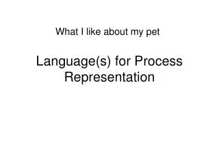 Language(s) for Process Representation