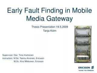 Early Fault Finding in Mobile Media Gateway