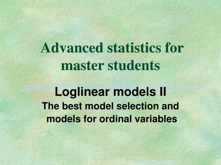 advanced statistics for master students