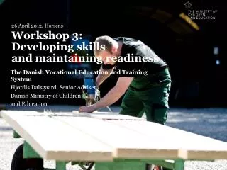 26 April 2012, Horsens Workshop 3: Developing skills and maintaining readiness
