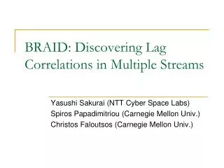 BRAID: Discovering Lag Correlations in Multiple Streams