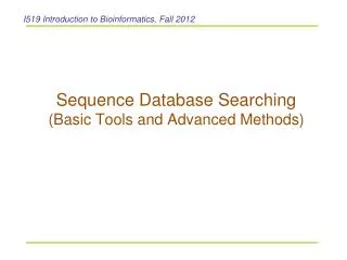 Sequence Database Searching (Basic Tools and Advanced Methods)