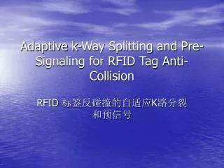 adaptive k way splitting and pre signaling for rfid tag anti collision