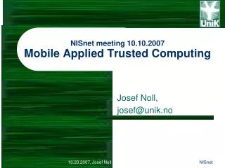 NISnet meeting 10.10.2007 Mobile Applied Trusted Computing