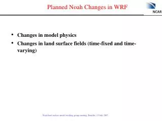 Planned Noah Changes in WRF