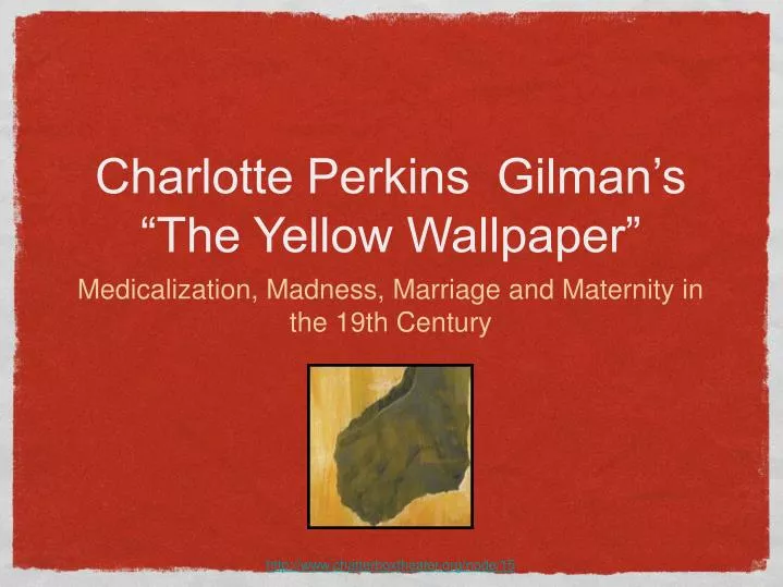 charlotte perkins gilman s the yellow wallpaper