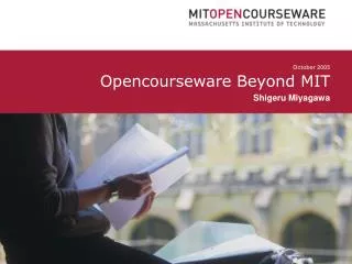 October 2005 Opencourseware Beyond MIT Shigeru Miyagawa