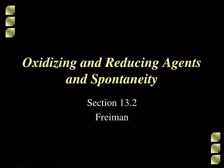 oxidizing and reducing agents and spontaneity