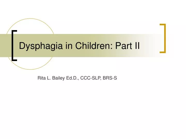dysphagia in children part ii