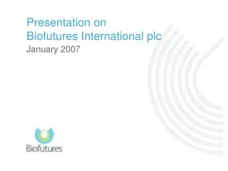 Presentation on Biofutures International plc