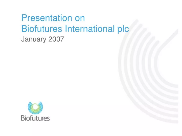 presentation on biofutures international plc