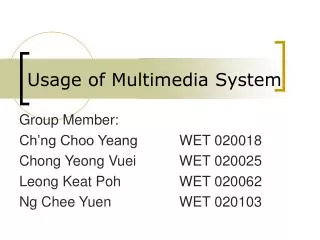 Usage of Multimedia System