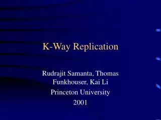 K-Way Replication