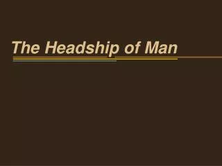 The Headship of Man
