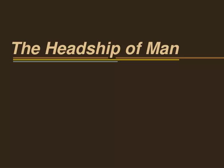 the headship of man