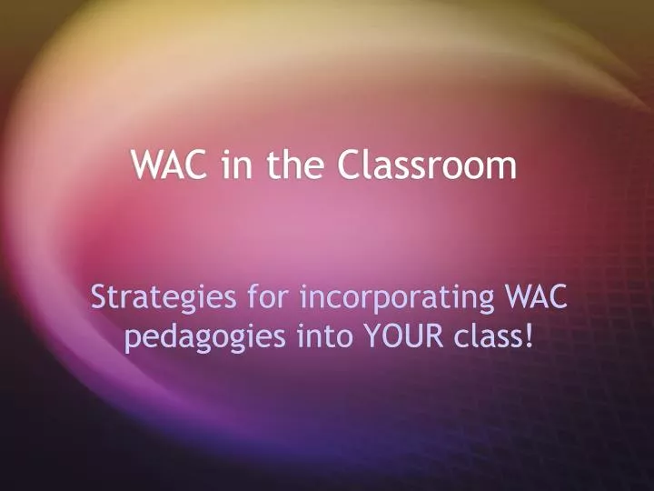 wac in the classroom
