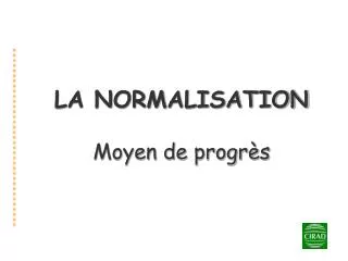 la normalisation moyen de progr s