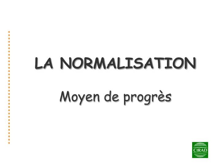 la normalisation moyen de progr s