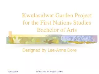 Kwulasulwat Garden Project for the First Nations Studies Bachelor of Arts