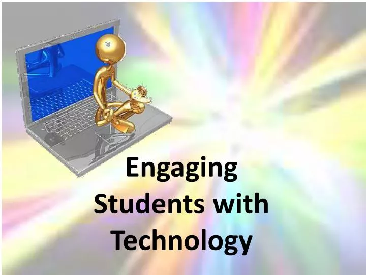 engaging students with technology