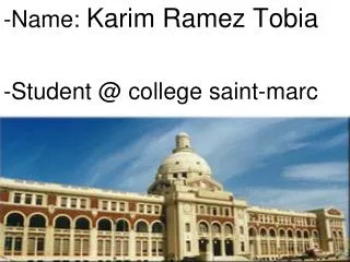 -Name: Karim Ramez Tobia -Student @ college saint-marc