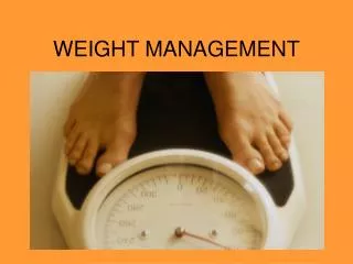 WEIGHT MANAGEMENT