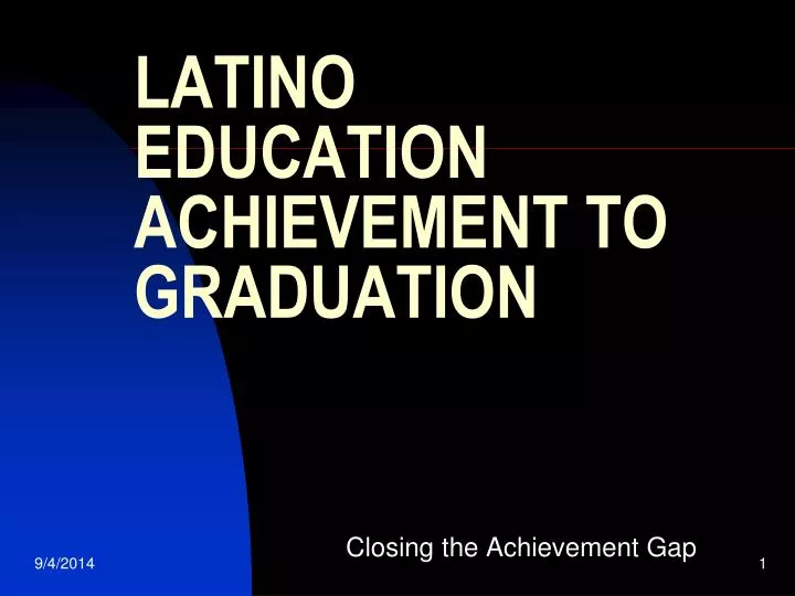 latino education achievement to graduation