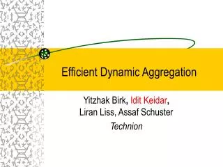 Efficient Dynamic Aggregation
