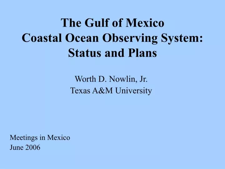 the gulf of mexico coastal ocean observing system status and plans