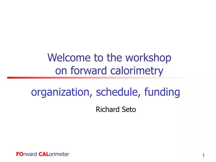 welcome to the workshop on forward calorimetry