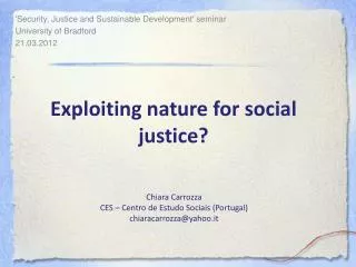 Exploiting n a ture for social justice?