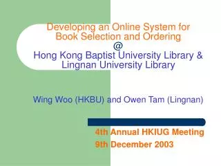 4th Annual HKIUG Meeting 9th December 2003