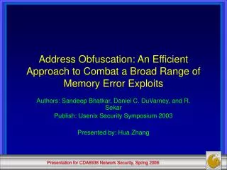 Address Obfuscation: An Efficient Approach to Combat a Broad Range of Memory Error Exploits
