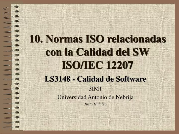 ls3148 calidad de software 3im1 universidad antonio de nebrija justo hidalgo